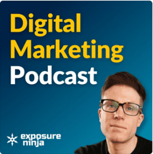 exposure ninja digital marketing podcast